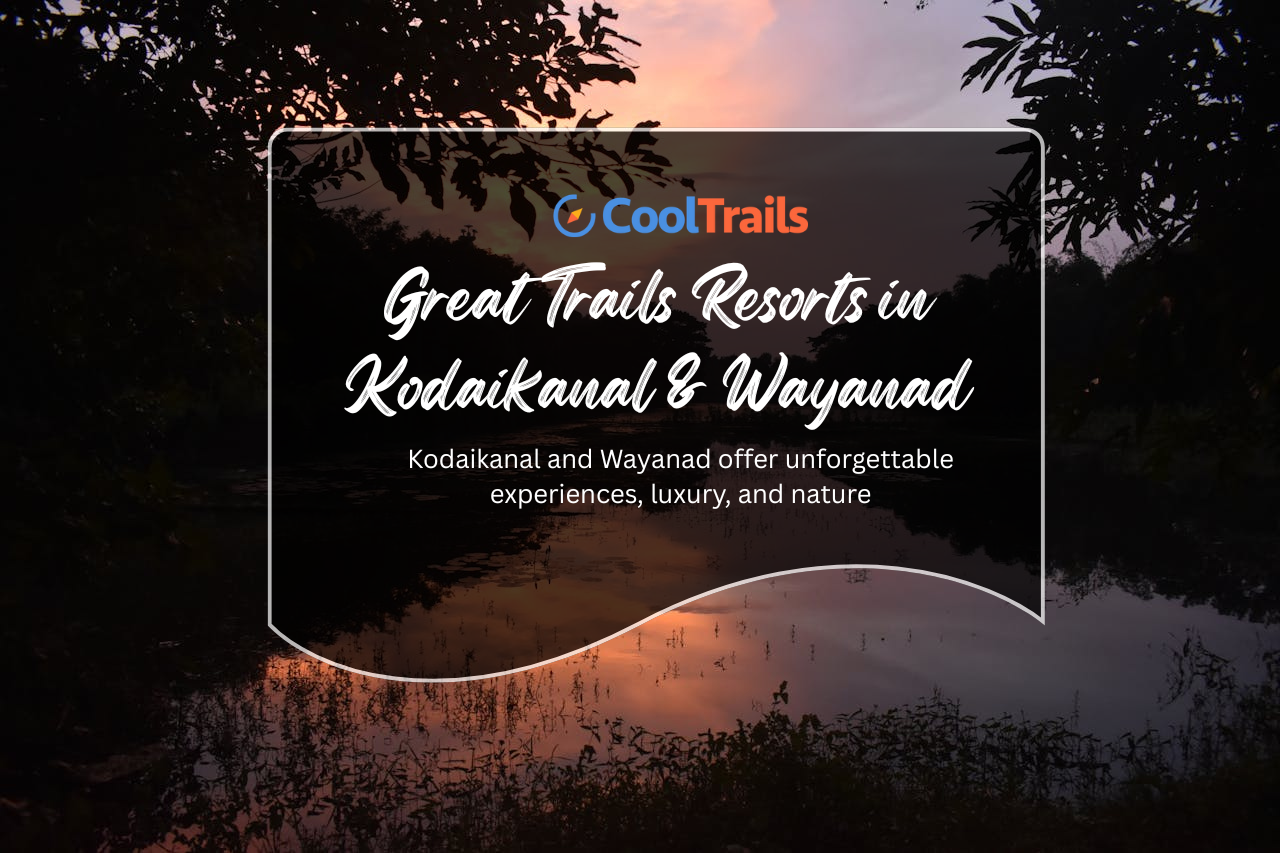 Great Trails Resorts in Kodaikanal & Wayanad